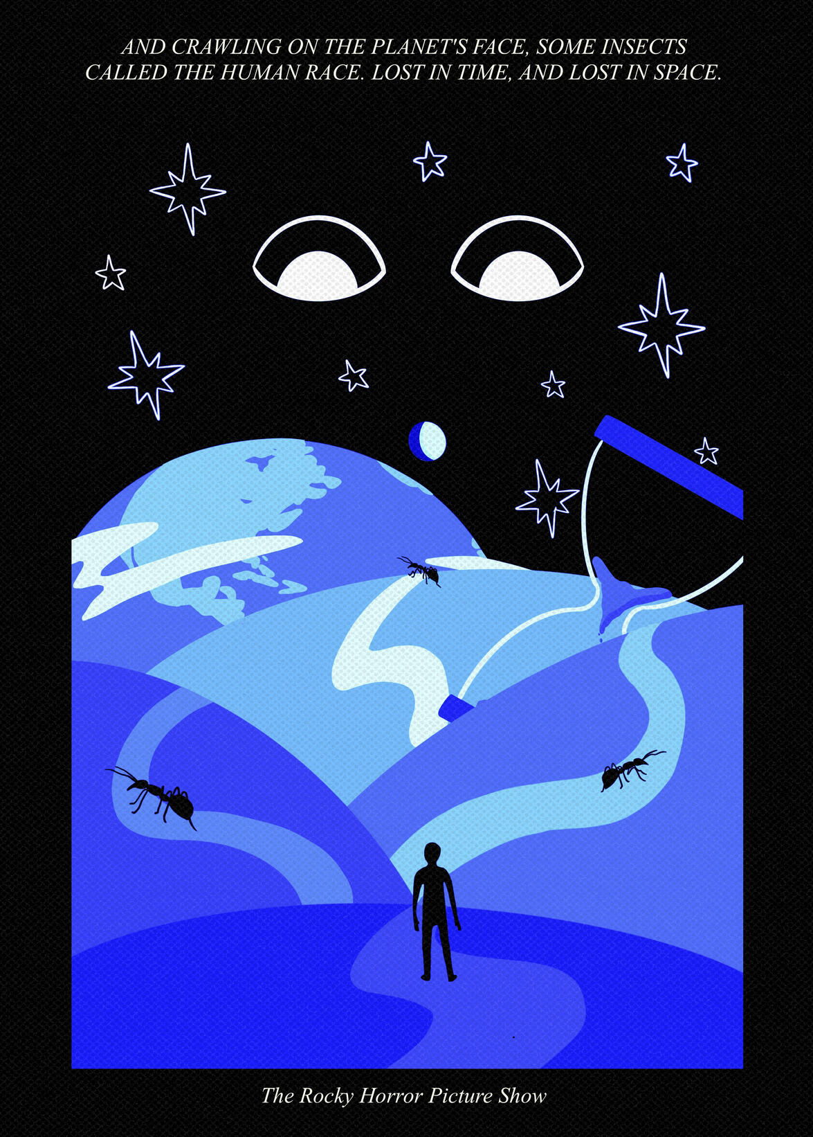 A surreal blue landscape with a tiny human figure standing beneath a giant face in the night sky. Ants crawl across the scene while stars, planets, and a tilted hourglass create a dreamlike cosmic setting below a quote from The Rocky Horror Picture Show.
